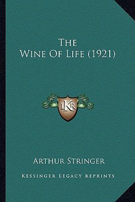 The Wine Of Life (1921) 1163913499 Book Cover