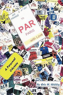 To Paris - With Love: A Personal Odyssey 1426921675 Book Cover