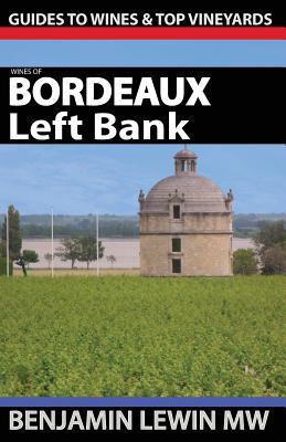 Wines of Bordeaux: Left Bank (Guides to Wines a... 1539070816 Book Cover