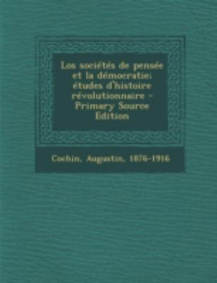 Los Societes de Pensee Et La Democratie; Etudes... [French] 1293454540 Book Cover