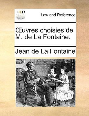 Uvres Choisies de M. de La Fontaine. [French] 1170624634 Book Cover