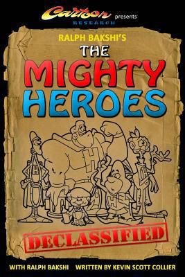 Ralph Bakshi's The Mighty Heroes Declassified 1979767041 Book Cover