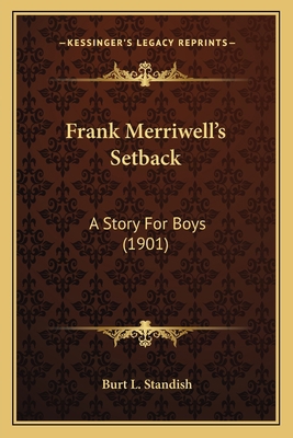 Frank Merriwell's Setback: A Story For Boys (1901) 1164183427 Book Cover