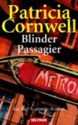 Blinder Passagier. Ein Kay- Scarpetta- Roman. [German] 3442439043 Book Cover