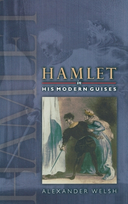 Hamlet in His Modern Guises 0691050937 Book Cover