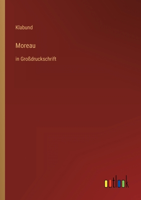 Moreau: in Großdruckschrift [German] 3368296248 Book Cover