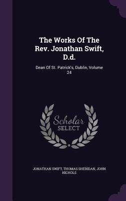 The Works of the REV. Jonathan Swift, D.D.: Dea... 1347036385 Book Cover