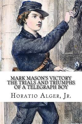 Mark Mason's Victory: The Trials and Triumphs o... 1546337067 Book Cover
