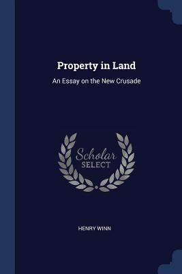 Property in Land: An Essay on the New Crusade 1297729382 Book Cover