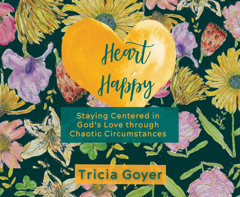 Heart Happy: Staying Centered in God's Love Thr... 164091952X Book Cover