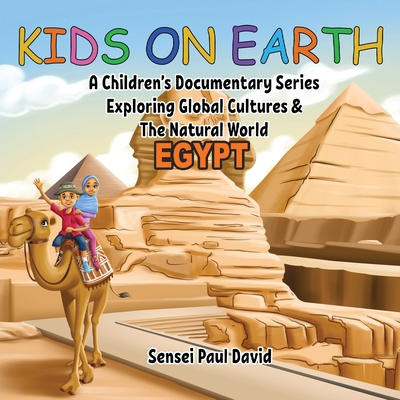 Kids On Earth - Egypt: A Children's Documentary... 1779571550 Book Cover