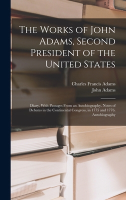 The Works of John Adams, Second President of th... 1016338996 Book Cover