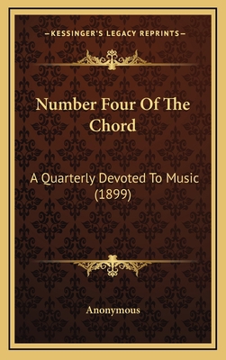 Number Four Of The Chord: A Quarterly Devoted T... 1168939291 Book Cover