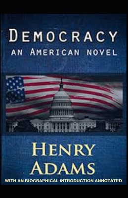 Democracy, An American Novel: With an Biographi... B092C8TMDK Book Cover