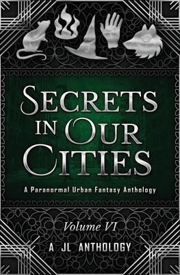 Secrets in Our Cities: A Paranormal Urban Fanta... 1943171262 Book Cover