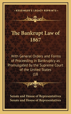 The Bankrupt Law of 1867: With General Orders a... 116469605X Book Cover