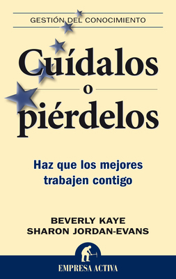 Cuídalos o piérdelos: Haz que los mejores traba... [Spanish] 849245220X Book Cover