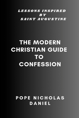 The Modern Christian Guide to Confession: Lesso... B0C9SH1NH8 Book Cover