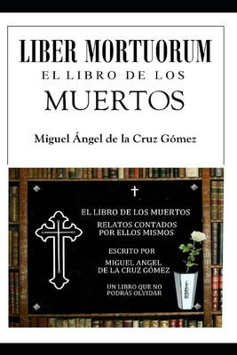 Liber Mortuorum: El Libro de Los Muertos [Spanish] B08NR9R2QX Book Cover