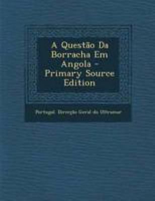 A Questao Da Borracha Em Angola - Primary Sourc... [Portuguese] 1295075156 Book Cover