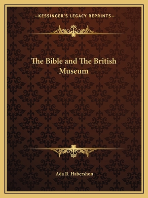 The Bible and The British Museum 1162588438 Book Cover