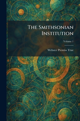 The Smithsonian Institution 1025465970 Book Cover