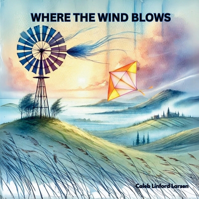 Where The Wind Blows B0DW4FQDCB Book Cover