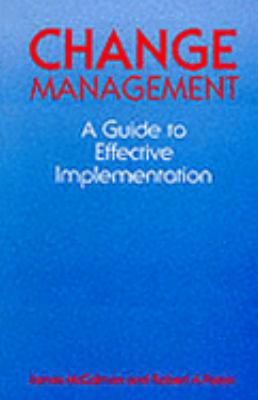 Change Management: A Guide to Effective Impleme... 1853961558 Book Cover