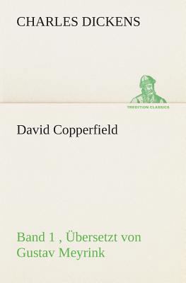 David Copperfield - Band 1, Übersetzt von Gusta... [German] 384952955X Book Cover