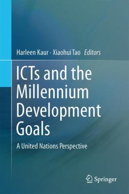 Icts and the Millennium Development Goals: A Un... 1489974385 Book Cover