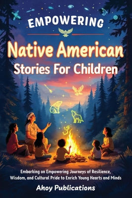 Empowering Native American Stories For Children... B0F885WV6W Book Cover