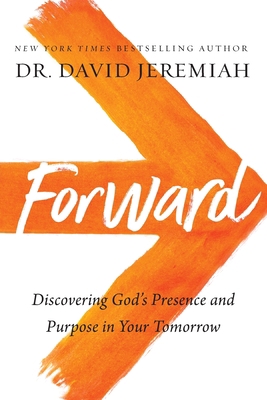 Forward: Discovering God's Presence and Purpose... 0785239596 Book Cover