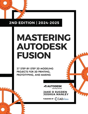 Mastering Autodesk Fusion 360 Edt.2 (2024-2025)... B0DC59Q7L2 Book Cover