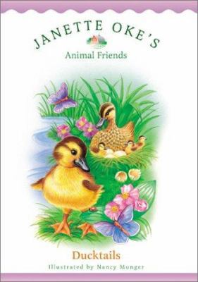 Ducktails (Janette Oke's Animal Friends) 0764224506 Book Cover
