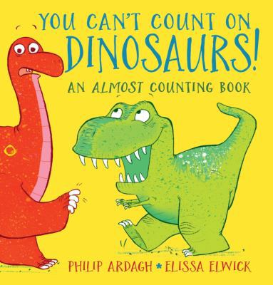 You Cant Count on Dinosaurs 140636438X Book Cover