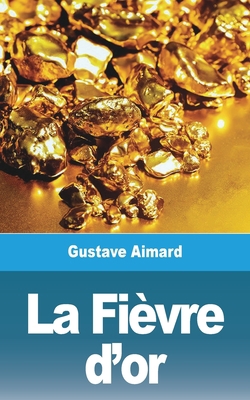 La Fi?vre d'or [French]            Book Cover