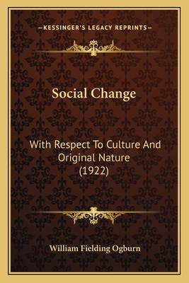 Social Change: With Respect To Culture And Orig... 1165490226 Book Cover