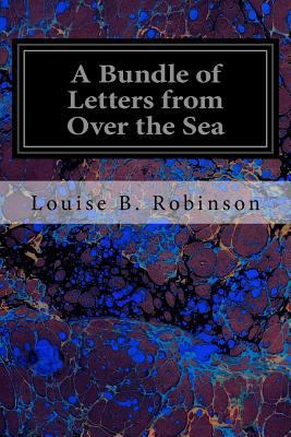 A Bundle of Letters from Over the Sea 1544200072 Book Cover
