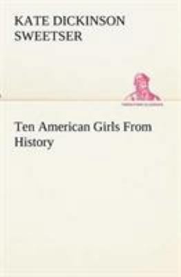 Ten American Girls From History 3849154041 Book Cover