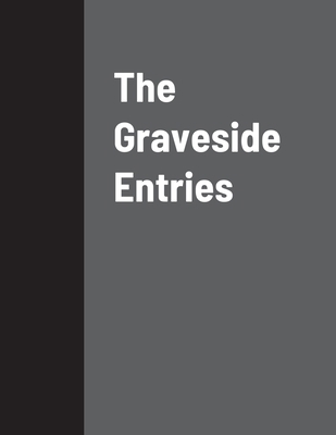 The Graveside Entries 1794732306 Book Cover