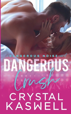 Dangerous Crush B0DQR8SZH7 Book Cover