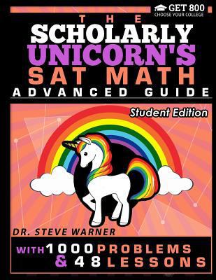 The Scholarly Unicorn's SAT Math Advanced Guide... 0999811711 Book Cover