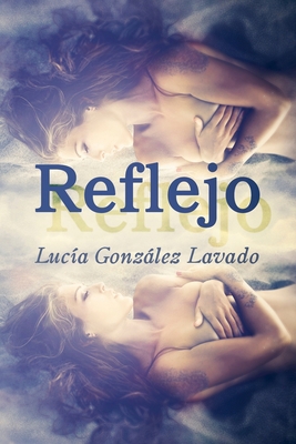 Reflejo [Spanish] 1518664814 Book Cover