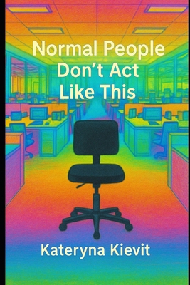 Normal People Don't ACT Like This B0FBK8LGV1 Book Cover