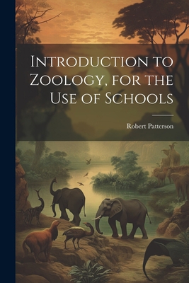 Introduction to Zoology, for the use of Schools 1022194739 Book Cover