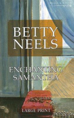 Enchanting Samantha (Betty Neels Large Print Co... [Large Print] 0263193233 Book Cover