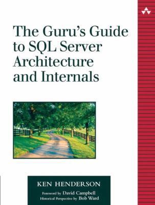 The Guru's Guide to SQL Server Architecture and... 0201700476 Book Cover