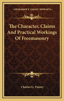 The Character, Claims And Practical Workings Of... 1164498037 Book Cover