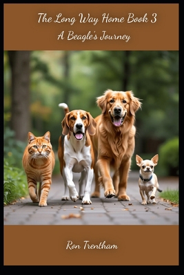 The Long Way Home Book 3: A Beagle's Jurney B0DJTDQ8Z1 Book Cover
