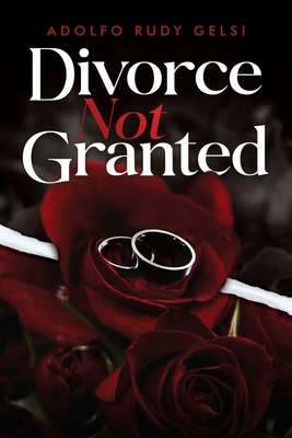 Divorce Not Granted 1961254506 Book Cover